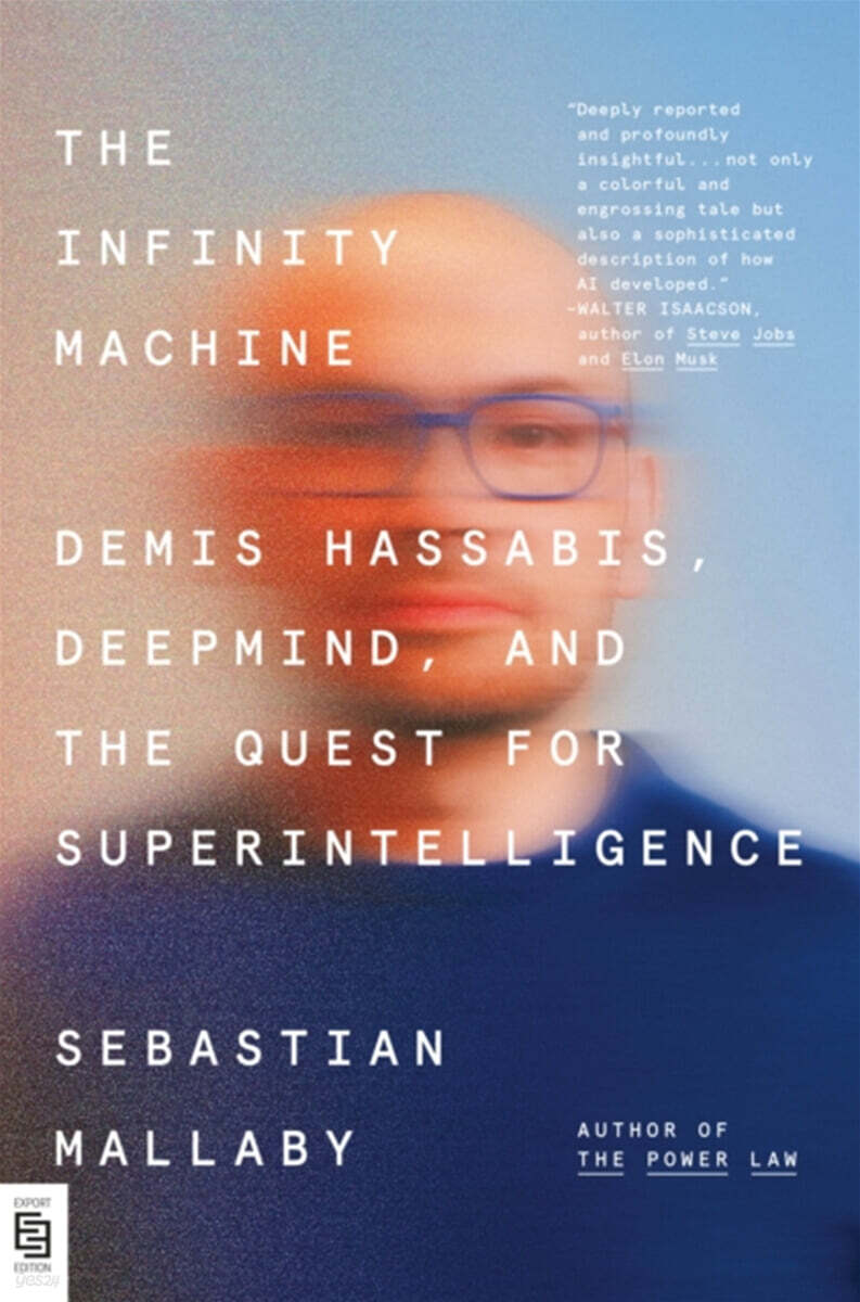 The Infinity Machine: Demis Hassabis, DeepMind, and the Quest for Superintelligence