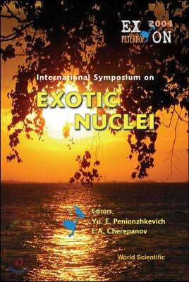 Exotic Nuclei: Exon2004 - Proceedings Of The International Symposium