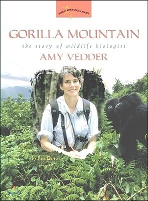 Gorilla Mountain: The Story of Wildlife Biologist Amy Vedder