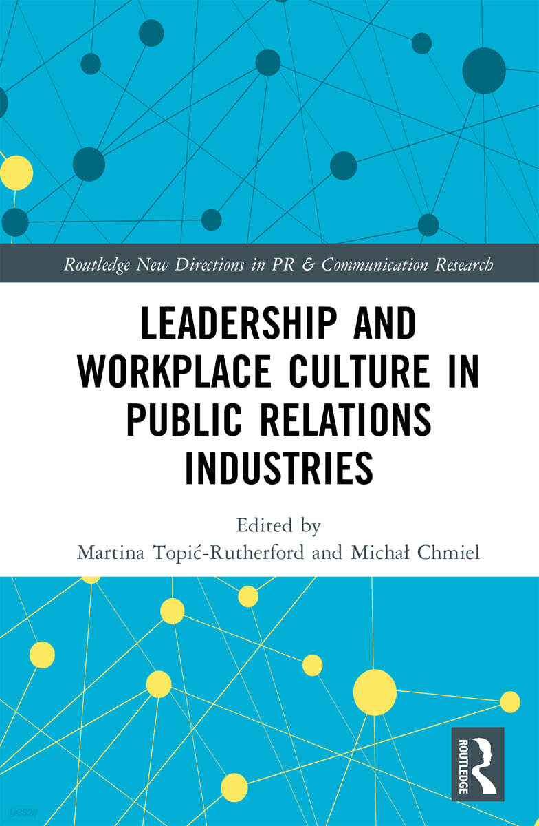 Leadership and Workplace Culture in Public Relations Industries