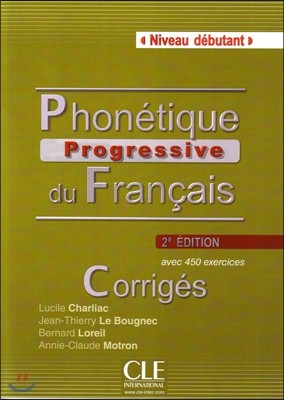 Phonetique Progressive du francais Niveau Debutant. Corriges