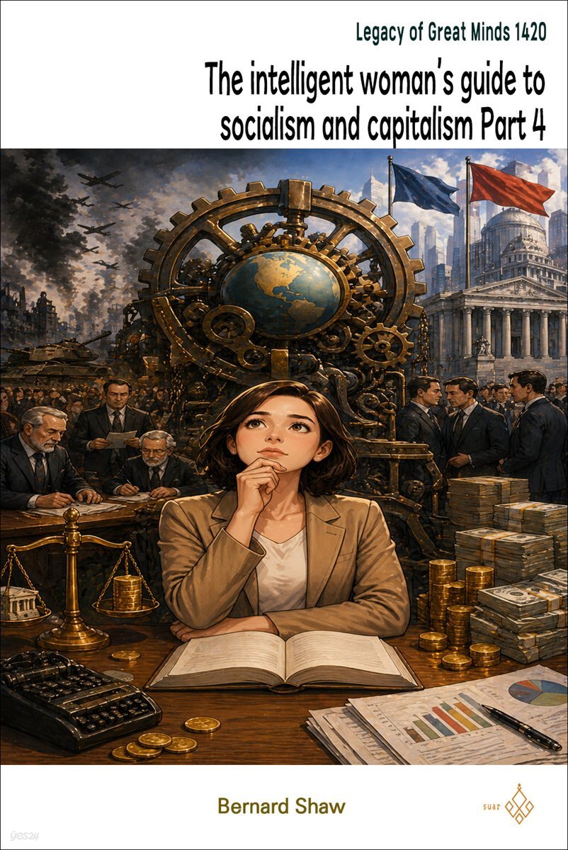 The intelligent woman's guide to socialism and capitalism Part 4