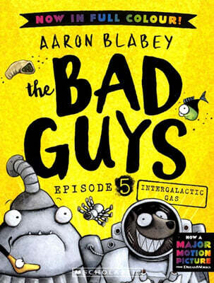 The Bad Guys #5: Intergalactic Gas (Color Edition)