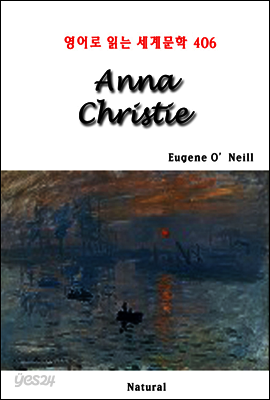Anna Christie - 영어로 읽는 세계문학 406