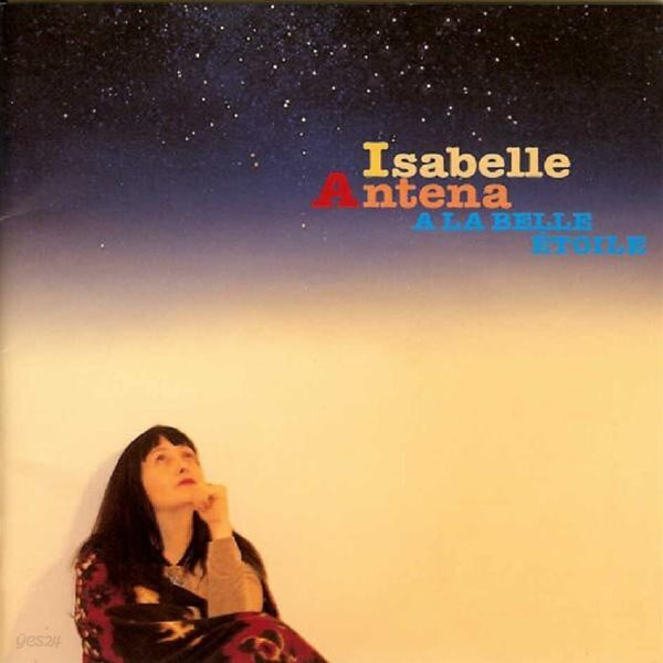 Isabelle Antena - A La Belle Etoile 