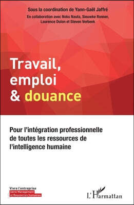 Travail, emploi & douance: Pour l'intégration professionnelle de toutes les ressources de l'intelligence humaine