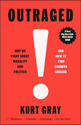Outraged: Why We Fight about Morality and Politics and How to Find Common Ground