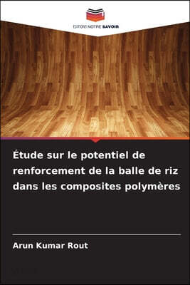 Étude sur le potentiel de renforcement de la balle de riz dans les composites polymères