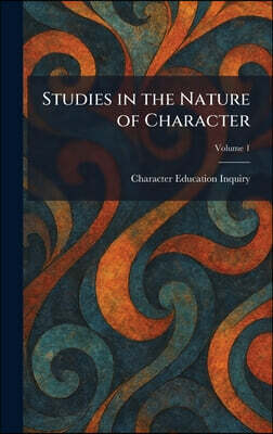 Studies in the Nature of Character