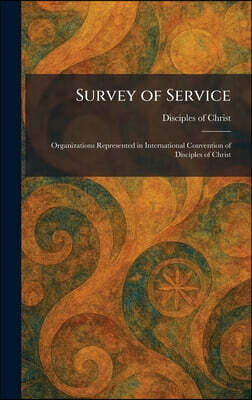 Survey of Service: Organizations Represented in International Convention of Disciples of Christ