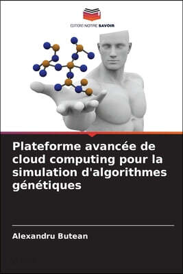 Plateforme avancée de cloud computing pour la simulation d'algorithmes génétiques