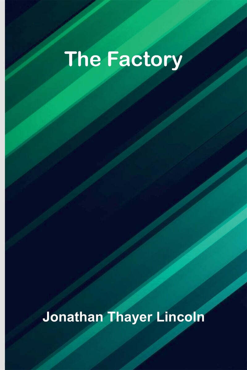 The factory