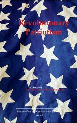 Revolutionary Patriotism Rantings of a Conflicted American