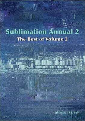 Sublimation Annual 2: The Best of Volume 2