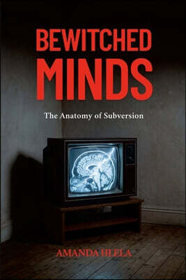 Bewitched Minds: The Anatomy of Subversion