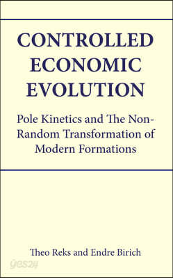 Controlled Economic Evolution: Pole Kinetics and the Non-Random Transformation of Modern Formations