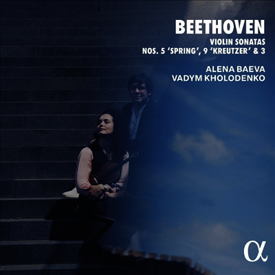 베토벤: 바이올린 소나타 3, 5 '봄' & 9번 '크로이처' (Beethoven: Violin Sonatas Nos.3, 5 'Spring' & 9 'Kreutzer')(CD) - Alena Baeva