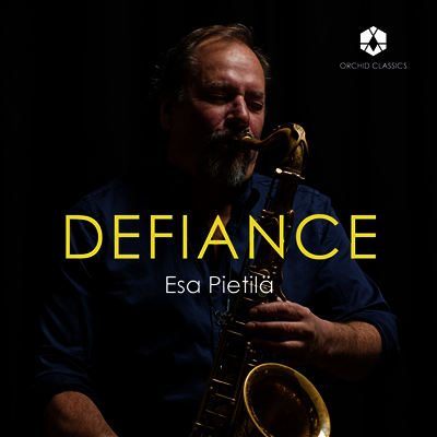 에사 피에틸라: 무반주 색소폰 작품집 (Defiance - Esa Pietila: Saxophone Solo Works)(CD) - Esa Pietila