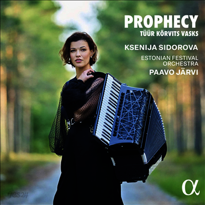 튀르, 커르비츠 & 바스크스: 아코디언을 위한 협주곡 (Prophecy - Tuur, Korvits & Vasks: Accordion Concertos)(CD) - Ksenija Sidorova