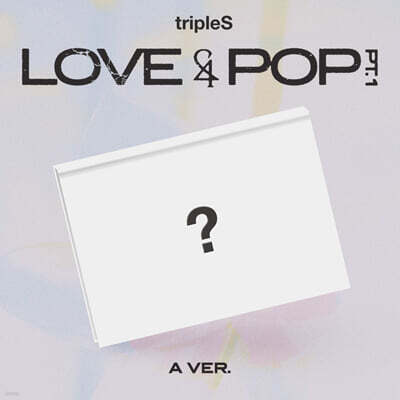 tripleS - 〈LOVE&POP〉 pt.1 [A VER.]