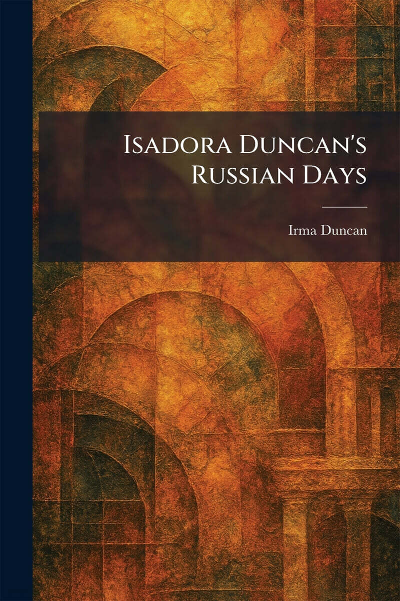 Isadora Duncan's Russian Days