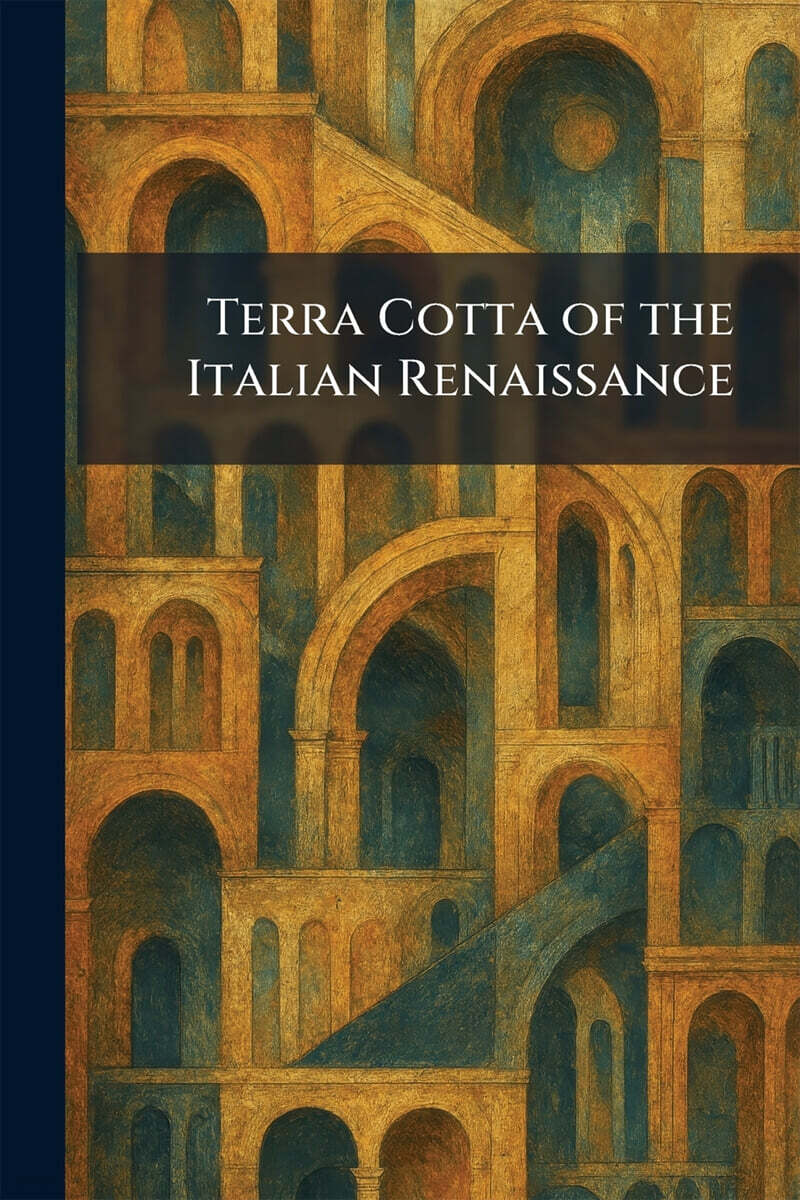 Terra Cotta of the Italian Renaissance