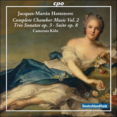 Camerata Koln ׸: ǳ ǰ 2 (Jacques Hotteterre: Complete Chamber Music Vol.2)