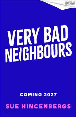 Very Bad Neighbours