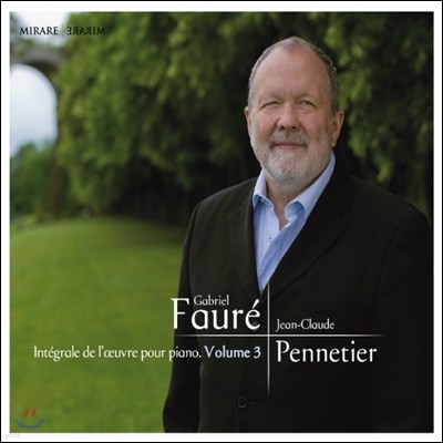 Jean-Claude Pennetier : ǾƳ ǰ  3 (Faure: Complete Piano Music Volume 3)