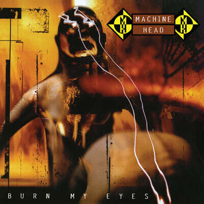 Machine Head (머신 헤드) - Burn My Eyes [컬러 2LP]