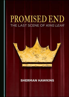 Promised End: The Last Scene of King Lear