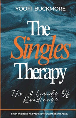 The Singles Therapy: The 4 Levels Of Readiness