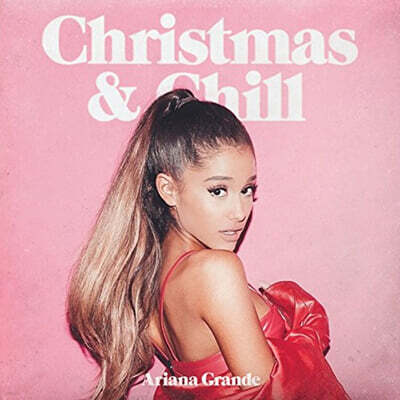 Ariana Grande (아리아나 그란데) - Christmas & Chill