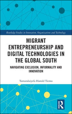 Migrant Entrepreneurship and Digital Technologies in the Global South