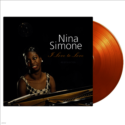Nina Simone - I Love To Love - An EP Selection (Solid Gold & Solid Orange Vinyl LP)