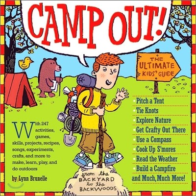 Camp Out!: The Ultimate Kids' Guide from the Backyard to the Backwoods