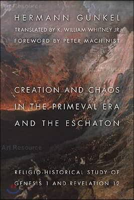 Creation and Chaos in the Primeval Era and the Eschaton: A Religio-Historical Study of Genesis 1 and Revelation 12