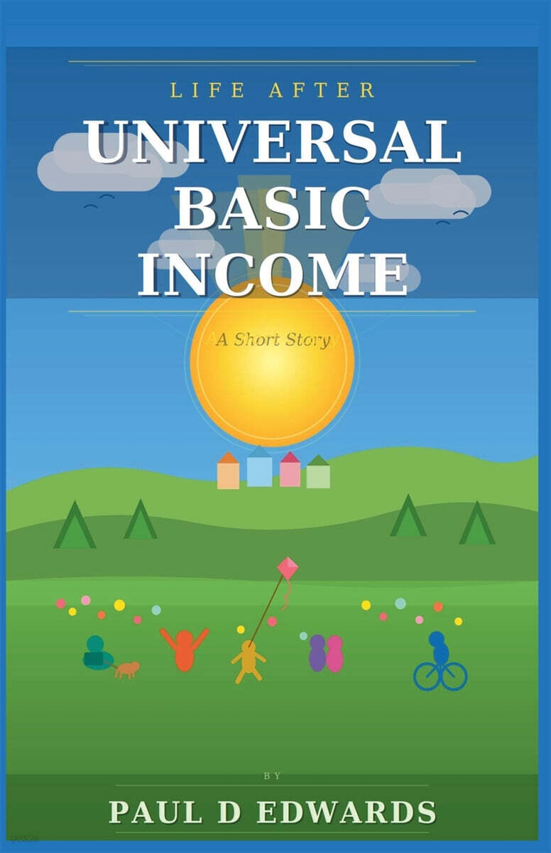 Life After Universal Basic Income A Short Story