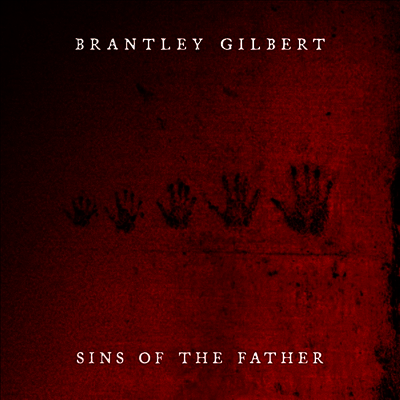 Brantley Gilbert — Sins Of The Father 앨범 커버