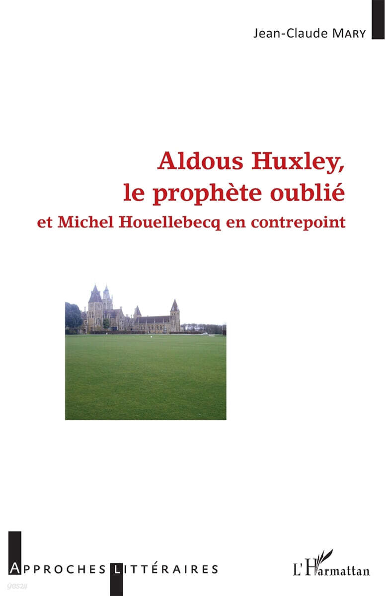 Aldous Huxley, le prophete oublie