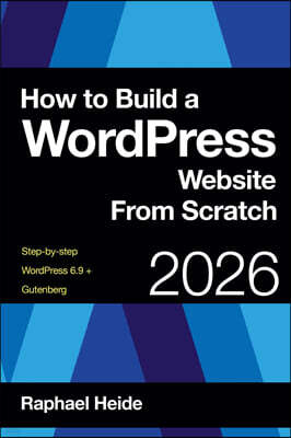 How to Build a WordPress Website From Scratch
