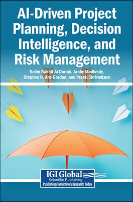 IGI Global AI-Driven Project Planning, Decision Intelligence, and Risk Management