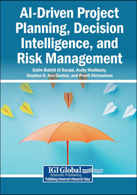 IGI Global AI-Driven Project Planning, Decision Intelligence, and Risk Management
