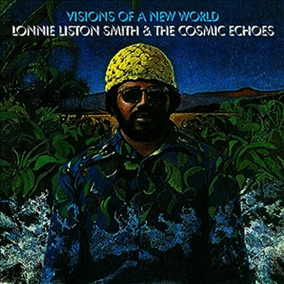 Lonnie Liston Smith & The Cosmic Echoes — Visions Of A New World 앨범 커버