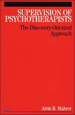 Supervision of Psychotherapists: The Discovery-Oriented Approach