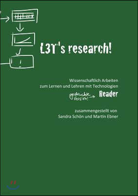 L3T's research! Wissenschaftlich Arbeiten zum Lehren und Lernen mit Technologien.: Reader.