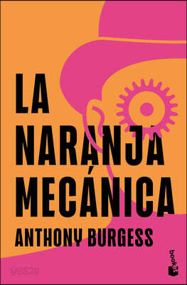 La Naranja Mecánica / A Clockwork Orange