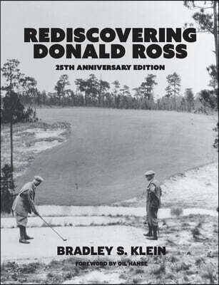 Re-Discovering Donald Ross: 25th Anniversary Edition