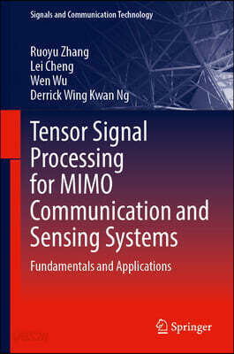 Tensor Signal Processing for Mimo Communication and Sensing Systems: Fundamentals and Applications