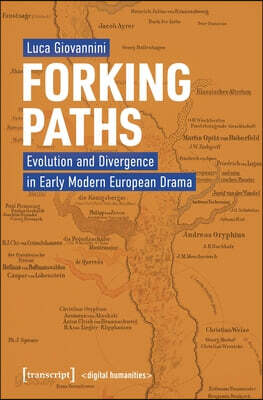 Forking Paths: Evolution and Divergence in Early Modern European Drama